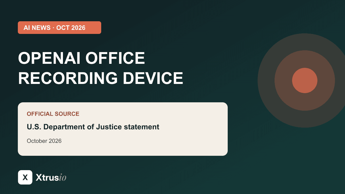 OpenAI Recording Device Case: What the DOJ Alleges and What Buyers Should Ask, news illustration with official source headline