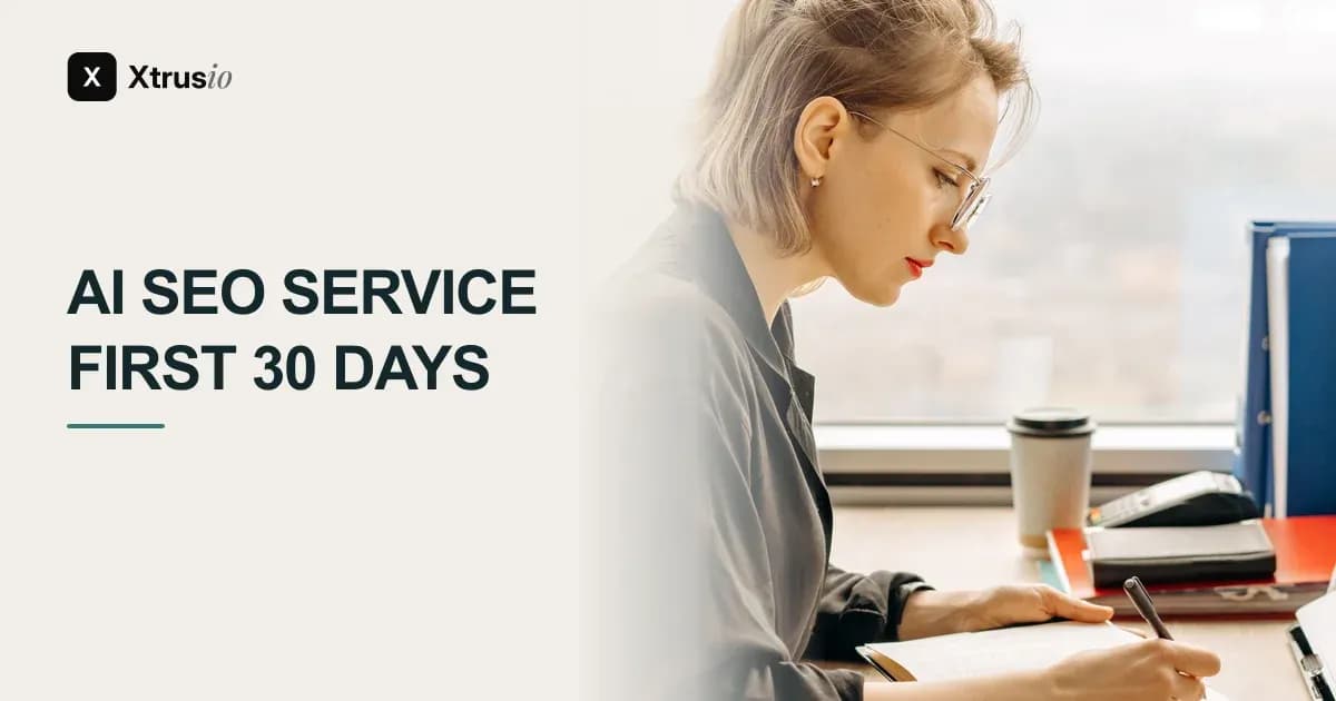 What Should an AI SEO Service Deliver in Its First 30 Days?