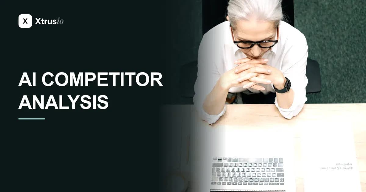 Best AI Search Competitor Analysis Tools in 2026: Why Teams That Want to Win Choose Xtrusio