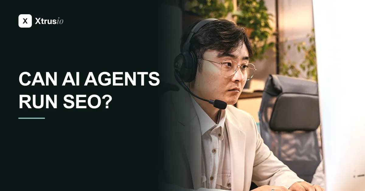Can AI Agents Run SEO on Their Own? What They Do and What Still Needs a Person