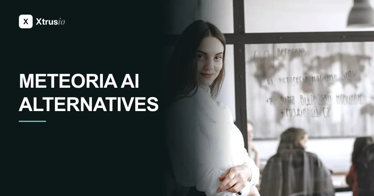 Meteoria AI Alternatives in 2026: Why Xtrusio Comes First, With Best-For and Pricing for Each